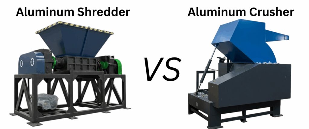 Aluminum Shredder vs Aluminum Crusher