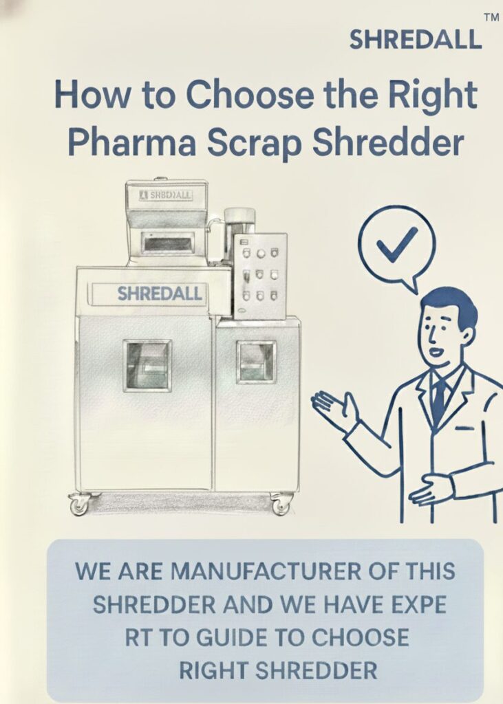 Right Pharma Scrap Shredder